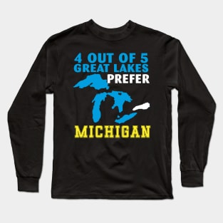 4 Out of 5 Great Lakes Prefer Michigan Long Sleeve T-Shirt